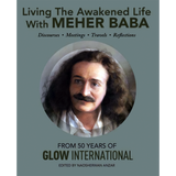 Living The Awakened Life With Meher Baba