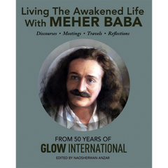 Living The Awakened Life With Meher Baba