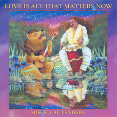 Love Is All That Matters Now