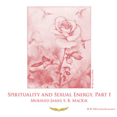 03. Spirituality and Sexual Energy, Part I