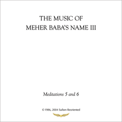 The Music of Meher Baba’s Name III