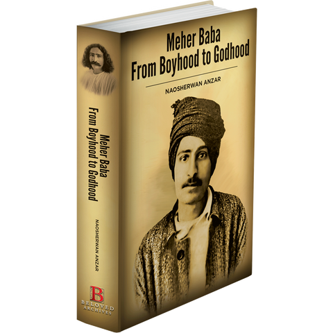 Meher Baba: From Boyhood to Godhood
