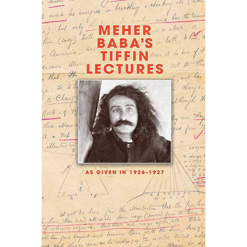 Meher Baba’s Tiffin Lectures