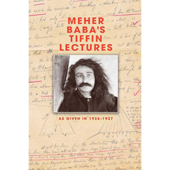 Meher Baba’s Tiffin Lectures