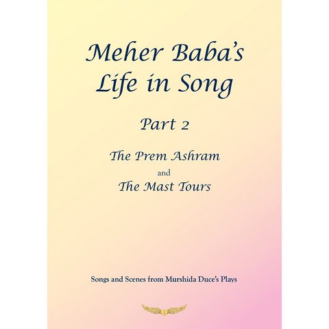 Meher Baba's Life in Song, Part 2