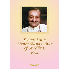 Scenes from Meher Baba’s Tour of Andhra, 1954